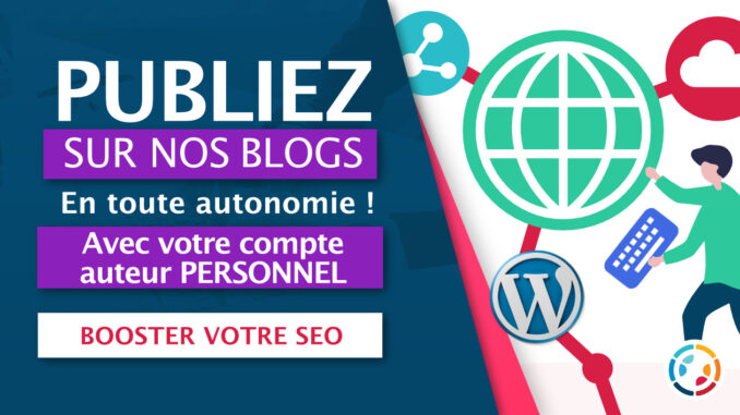 Compte Auteur Blogs Obtenir un compte auteur sur plus de 500 blogs
